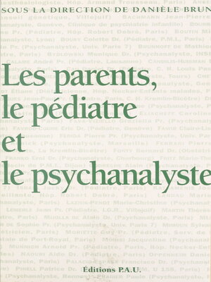 cover image of Les parents, le pédiatre et le psychanalyste